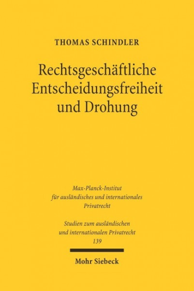 Rechtsgeschäftliche Entscheidungsfreiheit und Drohung