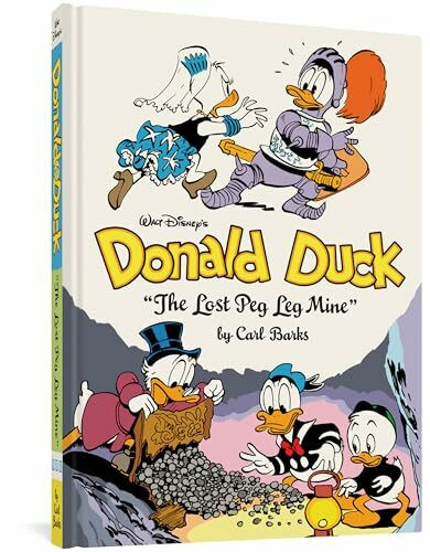 Walt Disney's Donald Duck: The Lost Peg Leg Mine: The Complete Carl Barks Disney Library Vol. 18