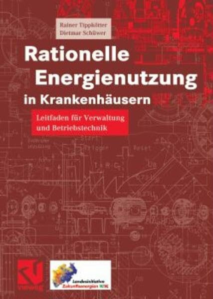 Rationelle Energienutzung in Krankenhäusern: Leitfaden für Verwaltung und Betriebstechnik