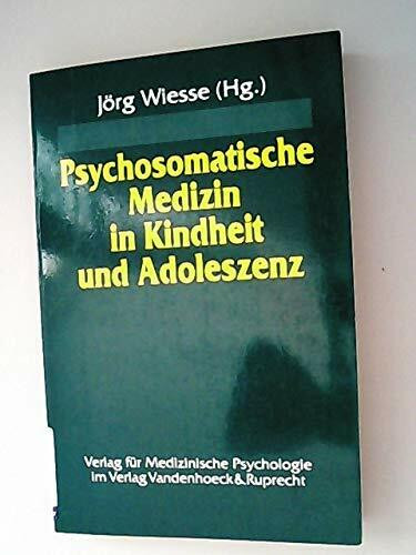 Psychosomatische Medizin in Kindheit und Adoleszenz.: . Adoleszenz Hg.Wiesse