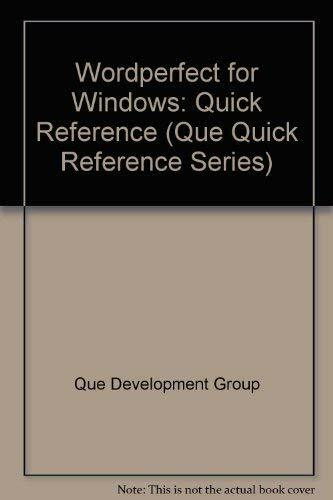 Wordperfect for Windows Quick Reference (Que Quick Reference Series)