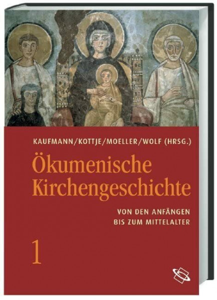 Ökumenische Kirchengeschichte: Von den Anfängen bis zum Mittelalter