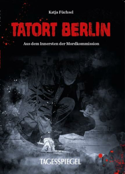 Tatort Berlin: Aus dem Innersten der Mordkommission