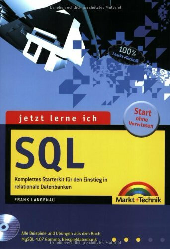 Jetzt lerne ich SQL . Der einfache Einstieg in relationale Datenbanken