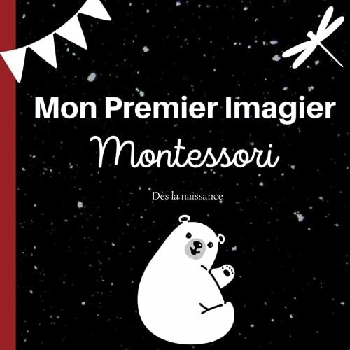 Mon Premier Imagier Montessori - Un livre d'éveil pour bébé avec 70 illustrations, basé sur la technique de stimulation visuelle par images contrastées en noir et blanc (Collection Y&K)