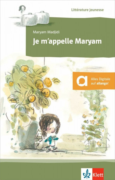 Je m’appelle Maryam: Lektüre mit digitalen Extras (Littérature jeunesse)