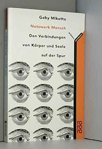 Netzwerk Mensch: Den Verbindungen von Körper und Seele auf der Spur