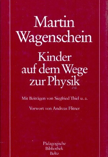 Kinder auf dem Weg zur Physik (Pädagogische Bibliothek Beltz)