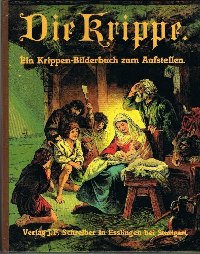 Die Krippe. Ein Krippenbilderbuch zum Aufstellen
