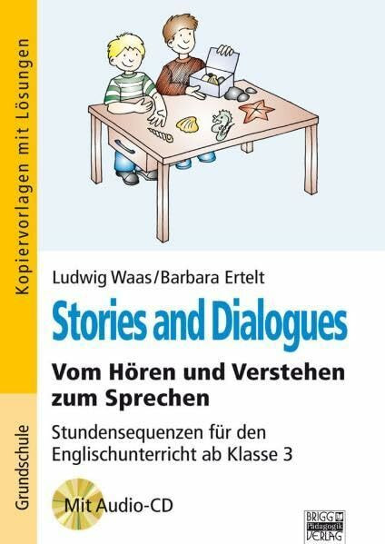 Brigg: Englisch - Grundschule: Ab 3. Klasse - Stories and Dialogues: Vom Hören und Verstehen zum Sprechen - Stundensequenzen für den ... 3. Kopiervorlagen mit Lösungen und Audio-CD