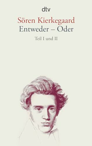 Entweder - Oder: Teil I und II Entweder - Oder: Teil I und II