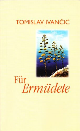 Für Ermüdete