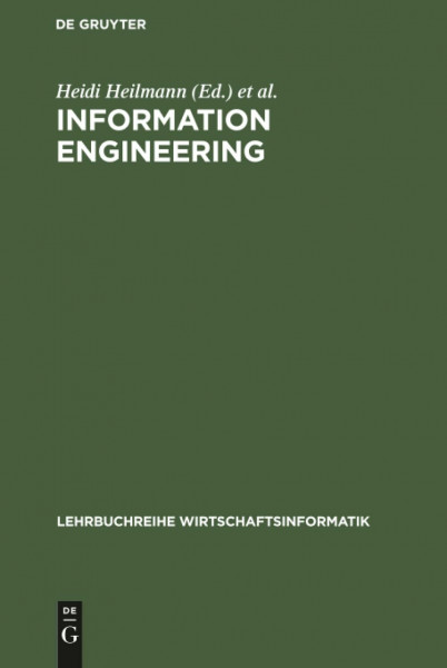 Information Engineering: Wirtschaftsinformatik im Schnittpunkt von Wirtschafts-, Sozial- und Ingenieurwissenschaften (Lehrbuchreihe Wirtschaftsinformatik)