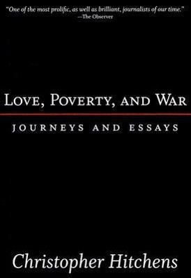 Love, Poverty, and War: Journeys and Essays