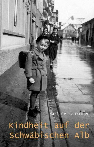 Kindheit auf der Schwäbischen Alb: Ebingen 1931-1945