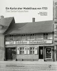 Ein Karlsruher Modellhaus · Das Seilerhäuschen Häuser- und Baugeschichte. Schriftenreihe des Stadtarchivs Karlsruhe, Bd. 2 (Häuser- und Baugeschichte des Stadtarchivs Karlsruhe)