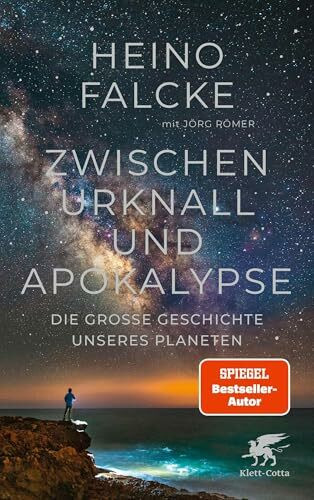 Zwischen Urknall und Apokalypse: Die große Geschichte unseres Planeten