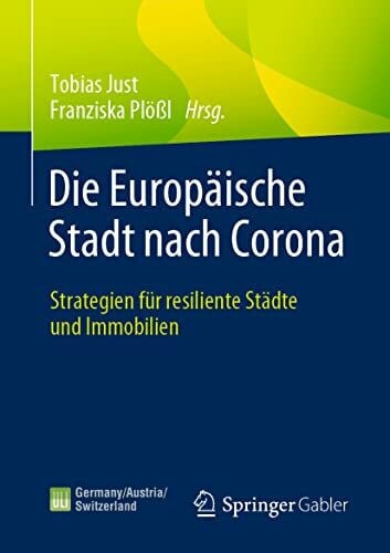 Die Europäische Stadt nach Corona: Strategien für resiliente Städte und Immobilien