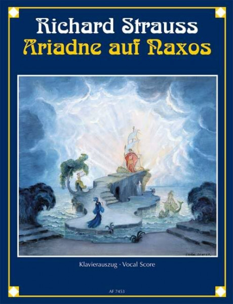 Ariadne auf Naxos: (Neue Bearbeitung 1916). op. 60, 2. Klavierauszug.