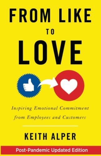 From Like to Love: Inspiring Emotional Commitment from Employees and Customers