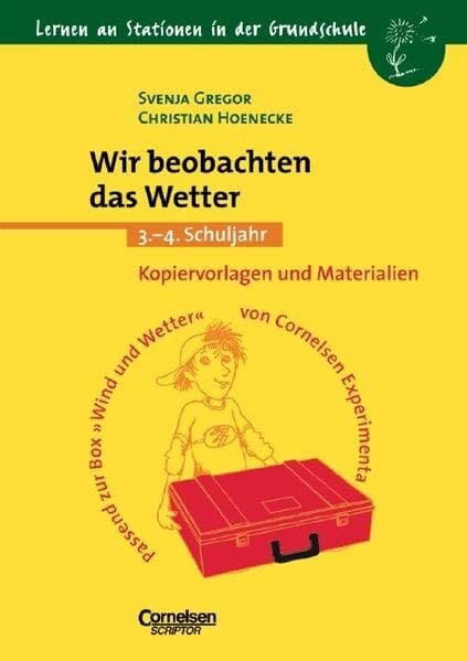 Lernen an Stationen in der Grundschule - Bisherige Ausgabe: Lernen an Stationen in der Grundschule, Kopiervorlagen und Materialien, Wir beobachten das Wetter Lernen an Stationen in der Grundschule - Bisherige Ausgabe: Lernen an Stationen in der Grundschule, Kopiervorlagen und Materialien, Wir beobachten das Wetter