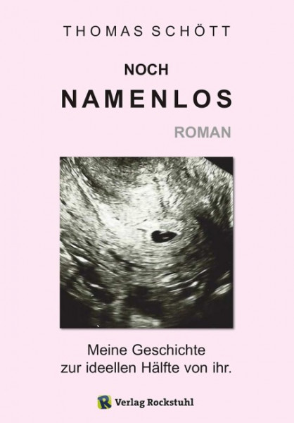 NOCH NAMENLOS - Meine Geschichte zur ideellen Hälfte von ihr