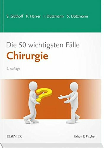 Die 50 wichtigsten Fälle Chirurgie