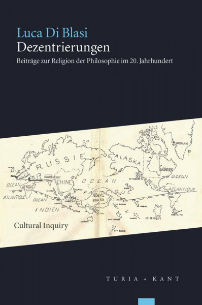 Dezentrierungen: Beiträge zur Religion der Philosophie im 20. Jahrhundert (Cultural Inquiry)