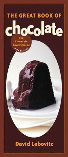 The Great Book of Chocolate: The Chocolate Lover's Guide with Recipes [A Baking Book]