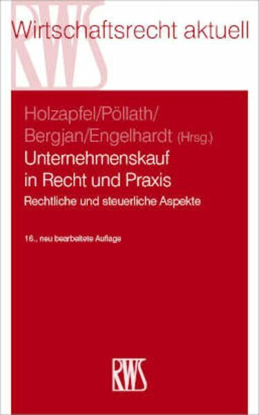 Unternehmenskauf in Recht und Praxis: Rechtliche und steuerliche Aspekte (RWS-Skript)