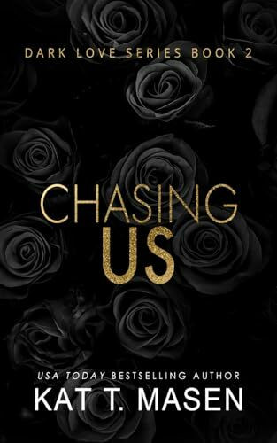 Chasing Us (Dark Love Series, Band 2)