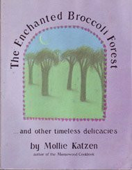 Enchanted Broccoli Forest: And Other Timeless Delicacies