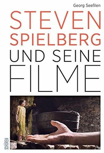 Steven Spielberg und seine Filme
