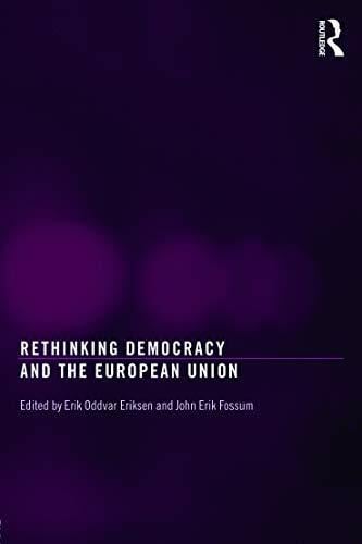 Rethinking Democracy and the European Union (Routledge Studies on Democratising Europe)