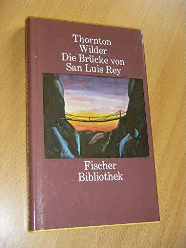 Die Brücke von San Luis Rey: Roman (Fischer Bibliothek)