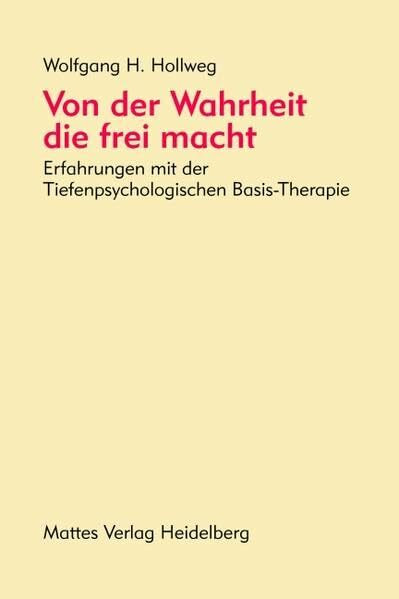 Von der Wahrheit, die frei macht: Erfahrungen mit der Tiefenpsychologischen Basis-Therapie