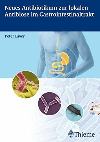 Neues Antibiotikum zur lokalen Antibiose im Gastrointestinaltrakt