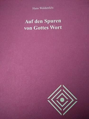 Auf den Spuren von Gottes Wort: Theologische Versuche III (Begegnung / Kontextuell-dialogische Studien zur Theologie der Kulturen und Religionen)