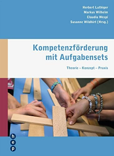 Kompetenzförderung mit Aufgabensets: Theorie - Konzept - Praxis