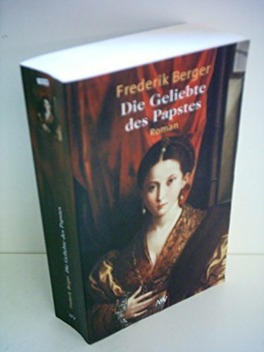 Die Geliebte des Papstes: Roman