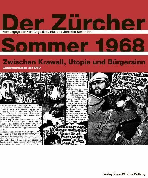 Der Zürcher Sommer 1968: Zwischen Krawall, Utopie und Bürgersinn