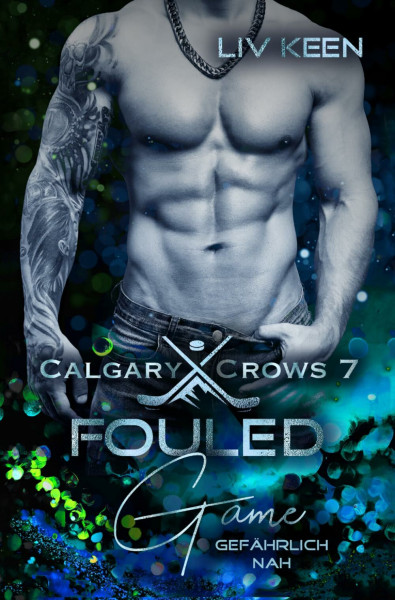 Fouled Game: Gefährlich nah (Calgary Crows, Band 7)