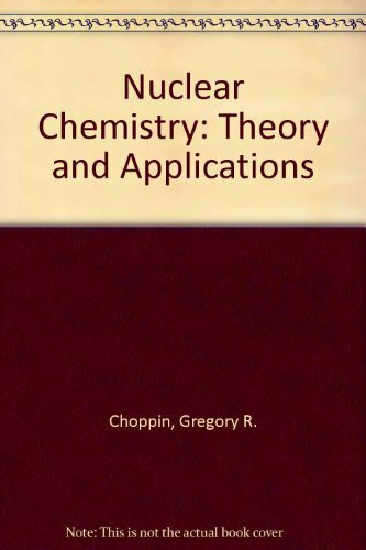 Nuclear Chemistry: Theory and Applications