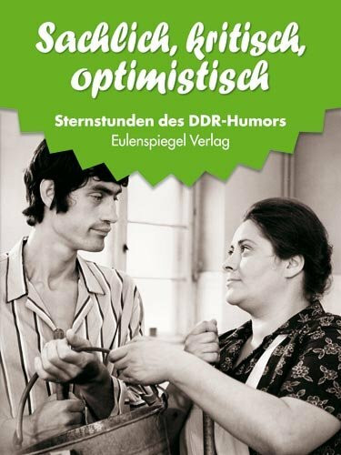 Sternstunden d. DDR-Humors 1969-1970 (17): Sachlich, kritisch, optimistisch