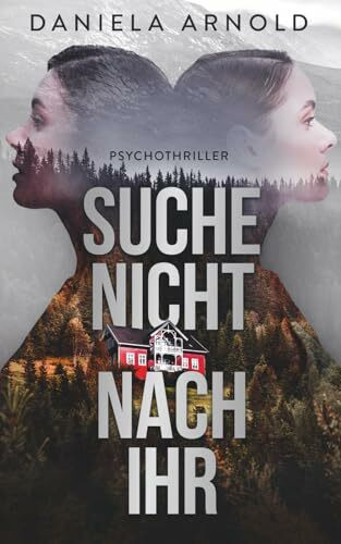 Suche nicht nach ihr!: Thriller