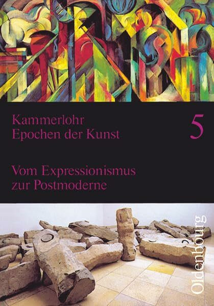 Kammerlohr - Epochen der Kunst - Band 5: Vom Expressionismus zur Postmoderne - Schülerbuch