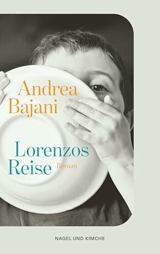 Lorenzos Reise: Roman | Der berührende Erfolgsroman des Premio Strega-Gewinners 2025 neu aufgelegt im Taschenbuch | »Dieses Buch verzaubert einen ganz still.« Christine Westermann