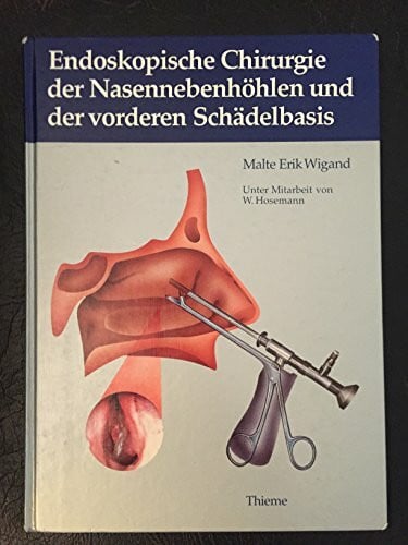 Endoskopische Chirurgie der Nasennebenhöhlen und der vorderen Schädelbasis