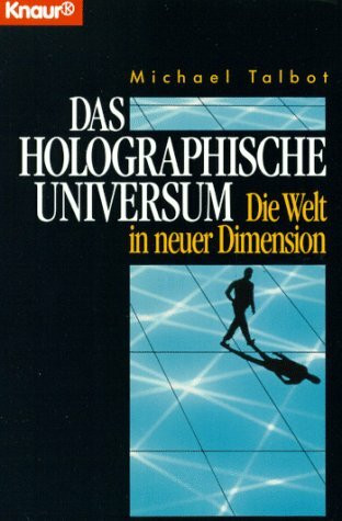 Das holographische Universum: Die Welt in neuer Dimension (Knaur Taschenbücher. Sachbücher)