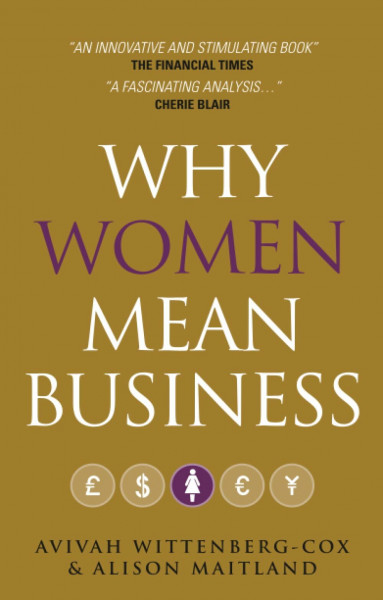 Why Women Mean Business: Understanding the Emergence of Our Next Economic Revolution
